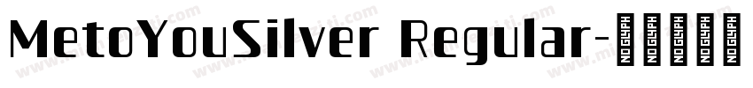 MetoYouSilver Regular字体转换